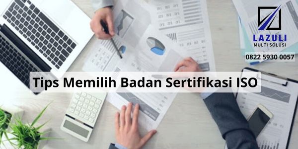 Tips memilih badan sertifikasi ISO